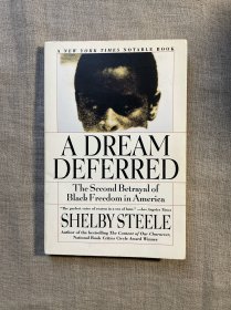 A Dream Deferred: The Second Betrayal of Black Freedom in America 美国对黑人自由的第二次背叛 谢尔比·斯蒂尔【英文版】