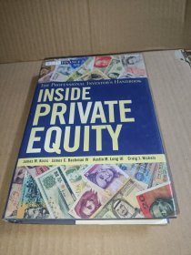 Inside Private Equity：The Professional Investor's Handbook