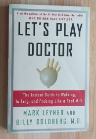 英文书 Let's Play Doctor: The Instant Guide to Walking, Talking, and Probing Like a Real M.D. by Mark Leyner (Author), Billy Goldberg M.D. (Author)