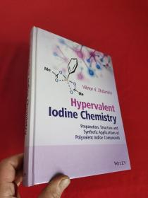 Hypervalent Iodine Chemistry: Preparation,...  （ 16开 ，硬精装） 【详见图】