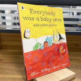 Everybody was a baby once and other poems