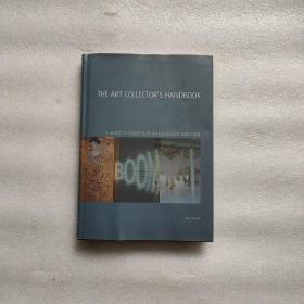 The Art Collector's Handbook : A Guide to Collection Management and Care 艺术收集手册