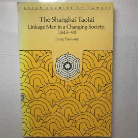 Shanghai Taotai: Linkage Man in a Changing Society, 1843-90