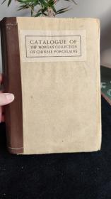 【精装带图】1910年 摩根收藏的中国瓷器 摩根收藏之中国瓷器 摩根所藏中国瓷器藏品目录 Catalogue of the Morgan collection of Chinese porcelains 英文版 第二版 Stephen W. Bushell 卜士礼 and William M. Laffan 著  大都会博物馆出版