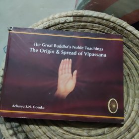 The great buddha,s noble teachings the origin spread of vipassana