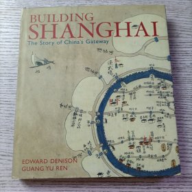 Building Shanghai：The Story of China's Gateway