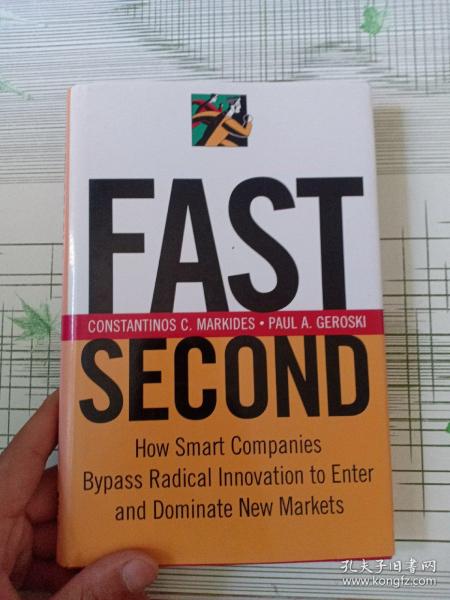 Fast Second：How Smart Companies Bypass Radical Innovation to Enter and Dominate New Markets