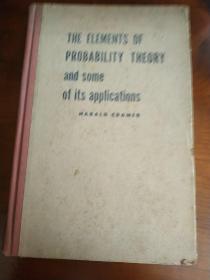 THE ELEMENTS OF PROBABILITY THEORY AND SOME OF ITS APPLICATIONS 概率论要素及其应用 【英文版，精装】  品如图   具体信息请看图