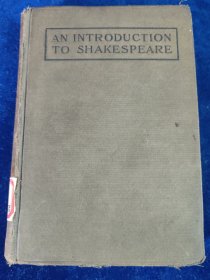 AN INTRODUCTION TO SHAKESPEARE（馆藏）精装 32开 1911年版