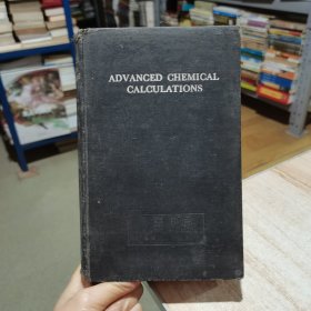 ADVANCED CHEMICAL CALCULATIONS（高等化学计算 1951英文版） 精装（货号:D3）