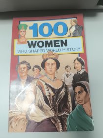100 WOMEN WHO SHAPED WORLD HISTORY