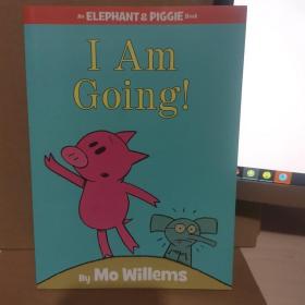 I Am Going!：I Am Going! 小象小猪系列：马上就来 ISBN9781423119906