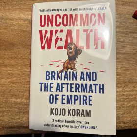 Uncommon Wealth: Britain and the Aftermath of Empire