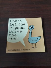 Don’t Let the Pigeon Drive the Bus (by Mo Willems) 鸽子系列：别让鸽子开巴士（获2003年凯迪克获奖绘本）