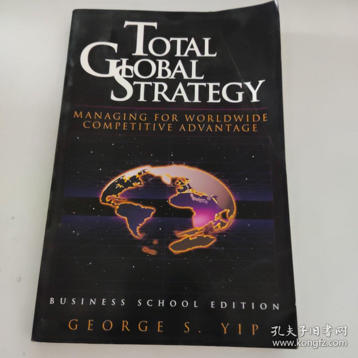 Total Global Strategy: Managing for Worldwide Competitive Advantage