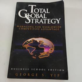 Total Global Strategy: Managing for Worldwide Competitive Advantage