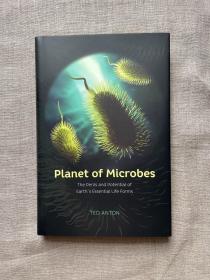 Planet of Microbes: The Perils and Potential of Earth's Essential Life Forms 微生物的世界【芝加哥大学出版社精装本，英文版第一次印刷】