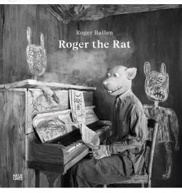 Roger Ballen: Roger the Rat，罗杰·拜伦 摄影集