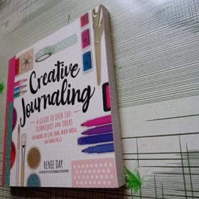 creative journaling: a guide to over 100 techniques and ideas for amazing dot grid, junk, mixed-media, and travel pages