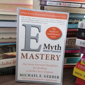 E-MYTHMASTERYThe Seven Essential Disciplines forBuilding a World Class Company