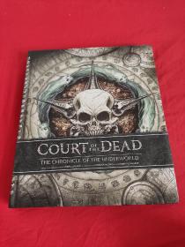 Court of the Dead: The Chronicle of the Underworld        (大16开，硬精装)   详见图