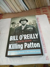 Killing Patton：The Strange Death of World War II's Most Audacious General