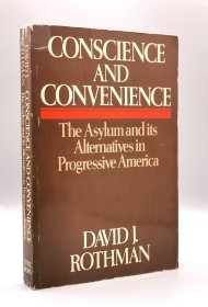 美国监狱、收容制度的失败与变革 Conscience and Convenience: The Asylum and Its Alternatives in Progressive America by David J. Rothman （法律） 英文原版书