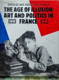 价可议 THE AGE OF ILLUSION ART AND POLITICS IN FRANCE nmwxhwxh