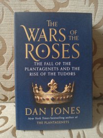 The Wars of the Roses : the fall of the Plantagenets and the rise of the Tudors by Dan Jones -- 品相很好