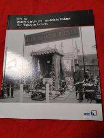 Unsere Geschichte - erzählt in Bildern Our History in Pictures（1871—2021）图片中的历史