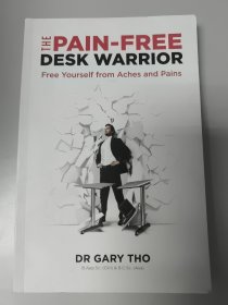 THE PAIN-FREE DESK WARRIOR Free Yourself from Aches and Pains