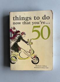 Things to Do Now That You're...50