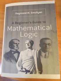 A Beginner's Guide to Mathematical Logic