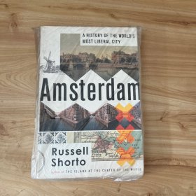 Amsterdam：A HISTORY OF THE WORLD'S MOST LIBERAL CITY