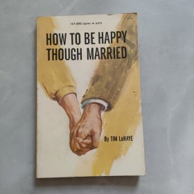 HOW TO BE HAPPY THOUGH MARRIED 结婚后如何幸福