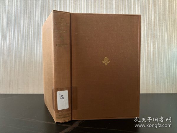 （97年前古旧书）The Kingdom of Books    威廉·达那·奥科特《书的王国》，多插图，著名洋书话，精装，1927年老版书。作者写过多部小说，百年过去，现在还为人津津乐道的是他的几本书话作品，这本《书的王国》是他的得意之作。好几位写小说、诗文的有志之士染指书话写作，极为可观，比他们的小说经得起时间蹂躏