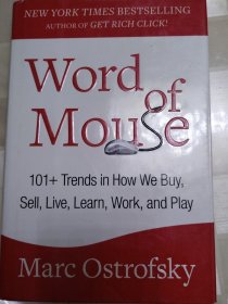 NEW YORK TIMES BESTSELLING AUTHOR OF GET RICH CLICK! word of mouse 101+ Trends in How We Sel, Live, Learn, Work, and Play