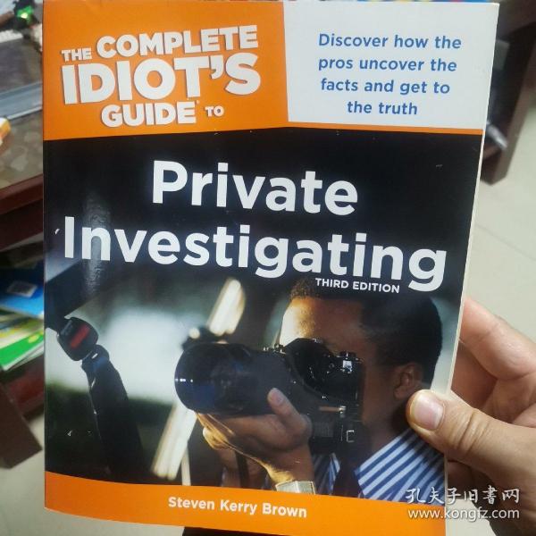 The Complete Idiot's Guide to Private Investigating, 3rd Edition (Idiot's Guides)