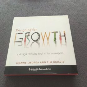 Designing for Growth：A Design Thinking Tool Kit for Managers