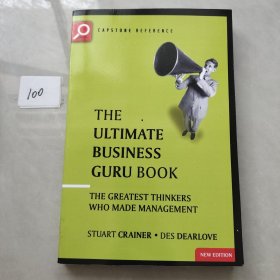 The Ultimate Business Guru Guide: The Greatest Thinkers Who Made Management (The Ultimate Series)