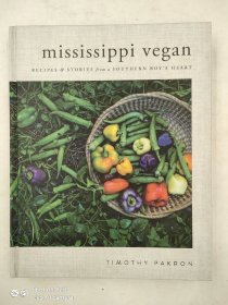 Mississippi Vegan: Recipes and Stories from a Southern Boy's Heart: A Cookbook