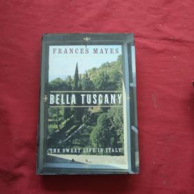 BELLA TUSCANY: The Sweet Life in Italy【毛边书】