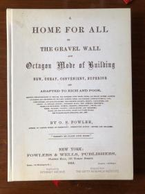 a home for all ，or the gravel wall and octagon mode of building；作者：fowler orson squire