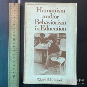 Humanism and behaviorism in Education philosophy history western Education 教育中的人本主义和行为主义 英文原版