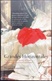 Virginia Rounding《Grandes Horizontales: The Lives and Legends of Four Nineteenth-Century Courtesans》