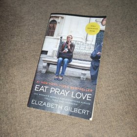 Eat, Pray, Love. Movie Tie-In：One Woman's Search for Everything Across Italy, India and Indonesia 一辈子做女孩