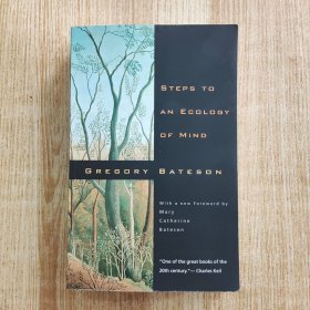 Steps to an Ecology of Mind：Collected Essays in Anthropology, Psychiatry, Evolution, and Epistemology