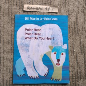 Polar Bear,Polar Bear,What Do You Hear?北极熊，北极熊，你听到了什么？（英文原版书）