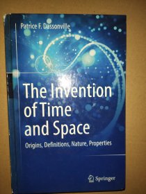The Invention of Time and Space Origins, Definitions, Nature, Properties 外文看图
