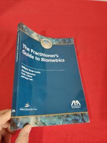 The Practitioner's Guide to Biometrics  （ 16开 ）  【详见图】